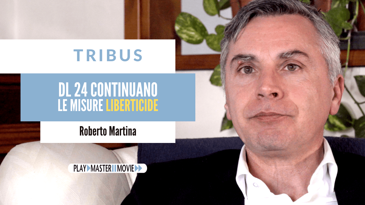 DL 24 continuano le misure liberticide – Roberto Martina