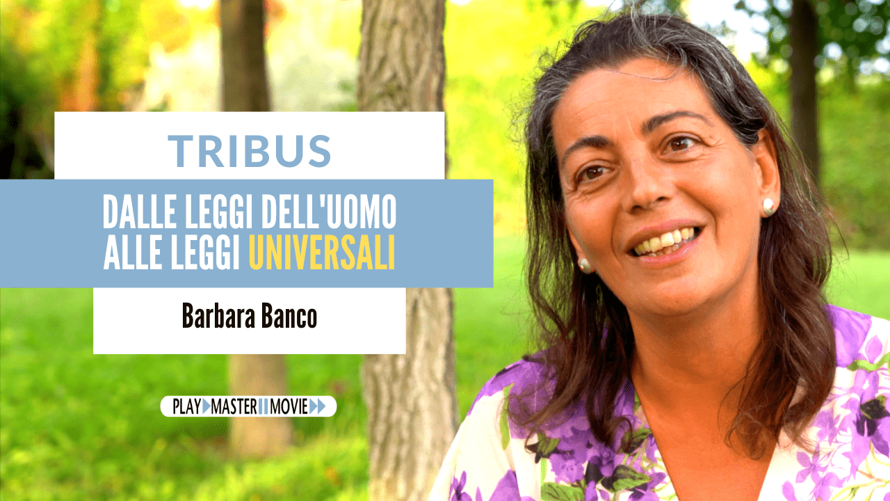 Dalle leggi dell’uomo alle leggi universali – Barbara Banco