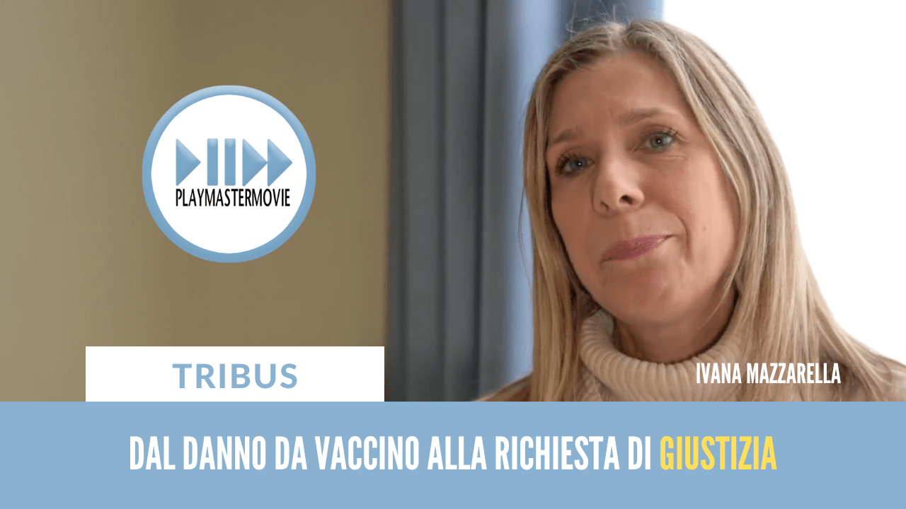 Dal danno da vaccino alla richiesta di giustizia – Ivana Mazzarella